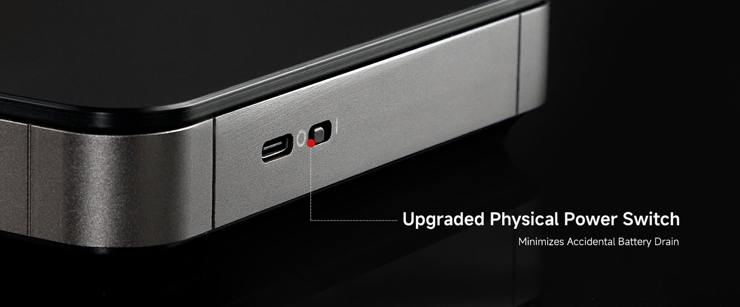 Upgraded Physical Power Switch – Minimizes Accidental Battery Drain