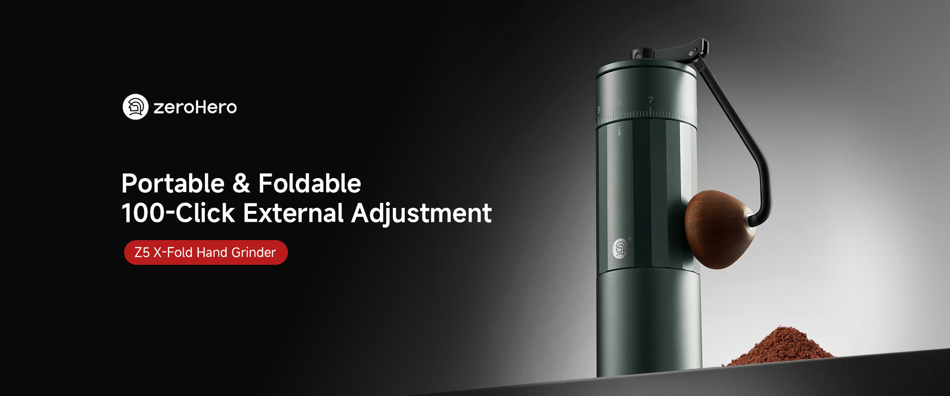 zeroHero Z5 X-Fold Hand Grinder
Portable & Foldable
100-Click External Adjustment