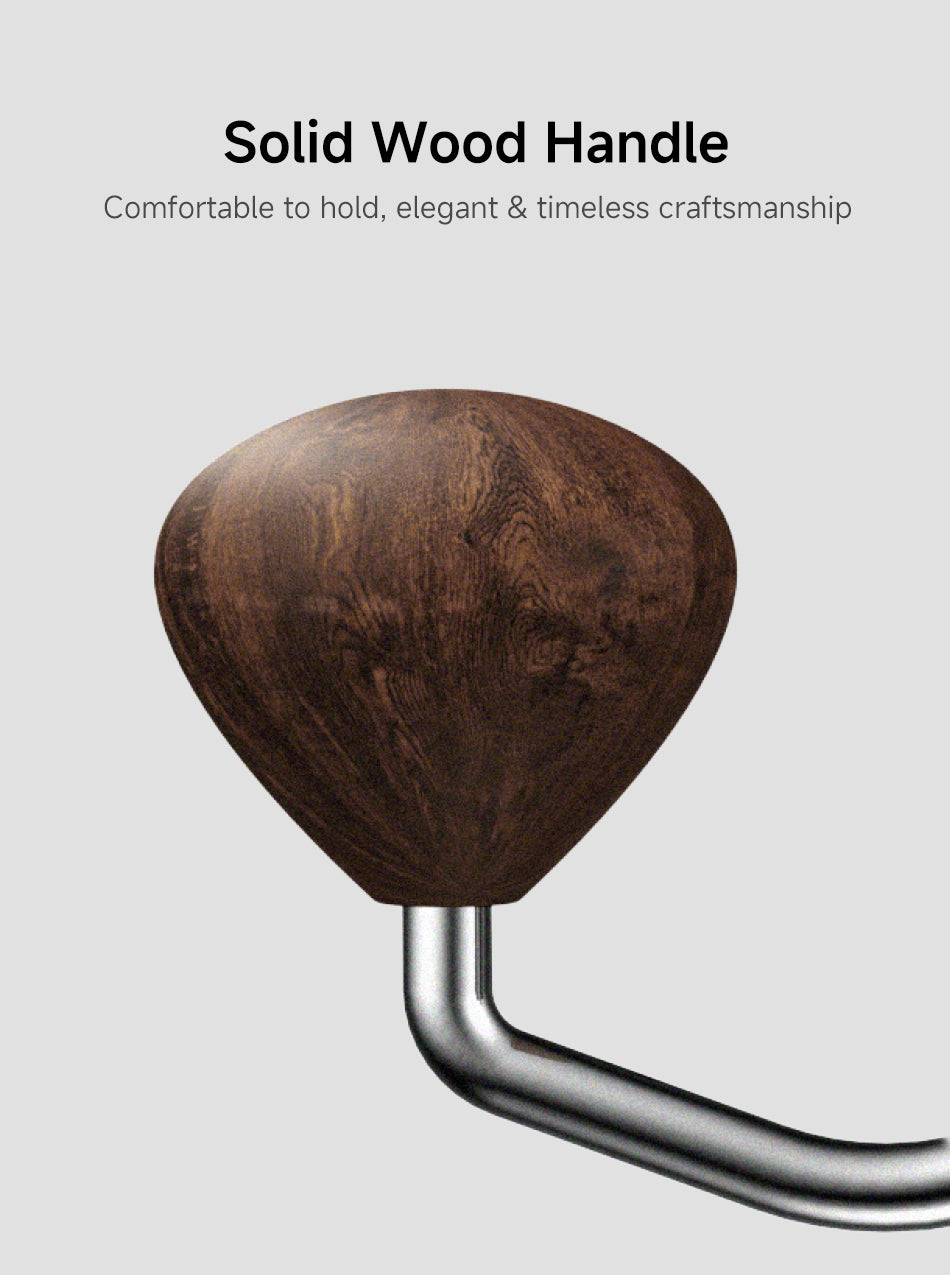 Solid Wood Handle 
Comfortable to hold, elegant & timeless craftsmanship.