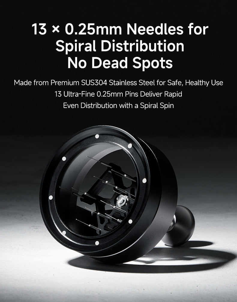 13 × 0.25mm Needles for Spiral Distribution – No Dead Spots
Made from Premium SUS304 Stainless Steel for Safe, Healthy Use 
13 Ultra-Fine 0.25mm Pins Deliver Rapid, Even Distribution with a Spiral Spin