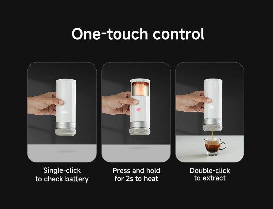 One touch control
Single-click to check battery
Press and hold for 2s to heat
double click to extract